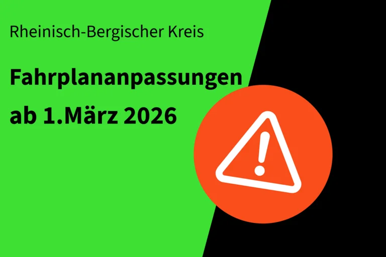 Ein rotes Warnzeichen und links daneben die Information: "Rheinisch-Bergischer Kreis, Fahrplananpassungen ab 1.März 2026"