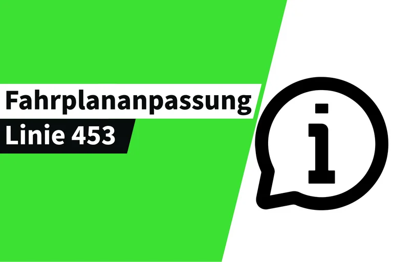 Dies ist ein Informationsbild zur Fahrplananpassung der Linie 453